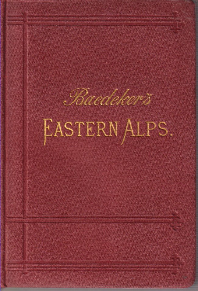 THE EASTERN ALPS Including Bavarian Highlands, Tyrol, Salzburg, Upper and …