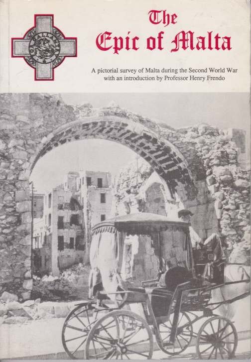THE EPIC OF MALTA A Pictorial Survey of Malta During …