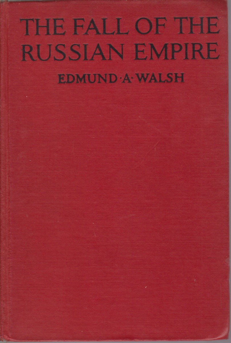 THE FALL OF THE RUSSIAN EMPIRE The Story of the …