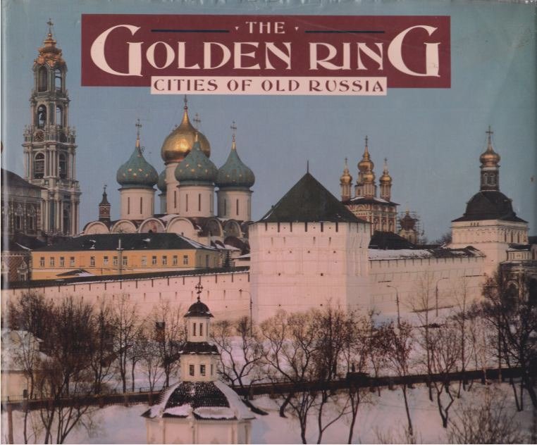 THE GOLDEN RING Cities of Old Russia
