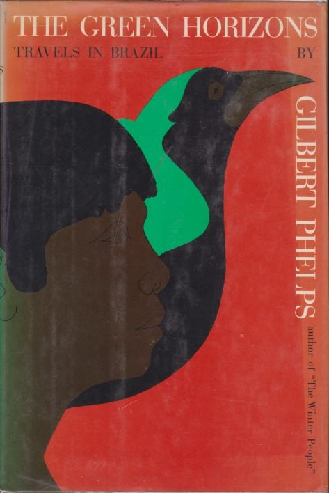 THE GREEN HORIZONS Travels in Brazil