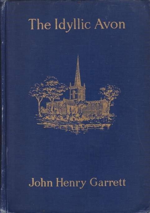 THE IDYLLIC AVON Being a Simple Description of the Avon …