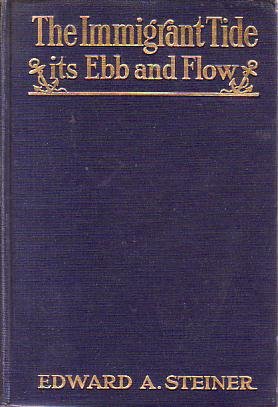 THE IMMIGRANT TIDE ITS EBB AND FLOW