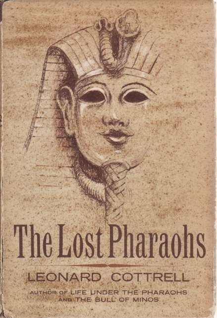 THE LOST PHARAOHS The Romance of Egyptian Archaeology