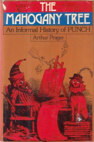 THE MAHOGANY TREE An Informal History of Punch