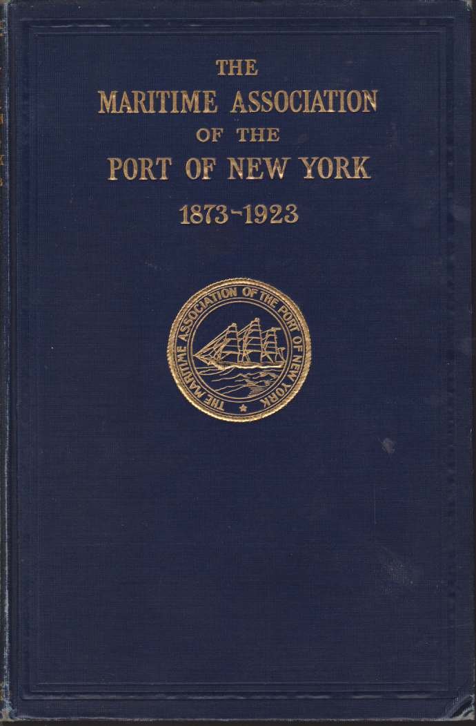 THE MARITIME ASSOCIATION OF THE PORT OF NEW YORK 1873-1923 …