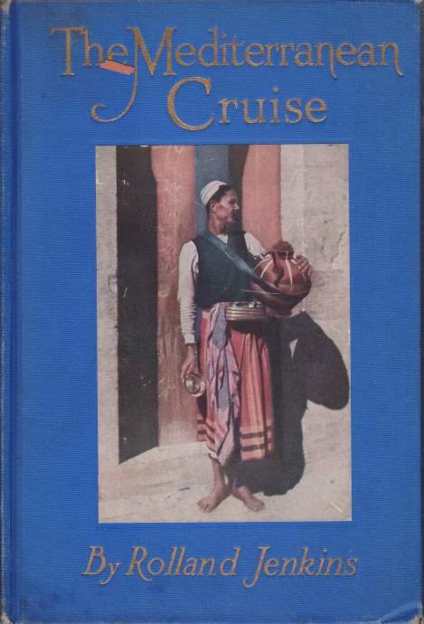 THE MEDITERRANEAN CRUISE An Up-To-Date and Concise Handbook for Travelers