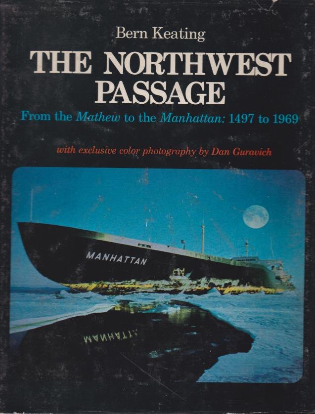 THE NORTHWEST PASSAGE From the Mathew to the Manhattan: 1497 …