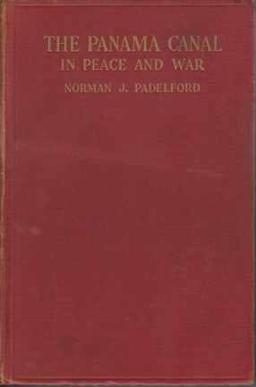 THE PANAMA CANAL IN PEACE AND WAR