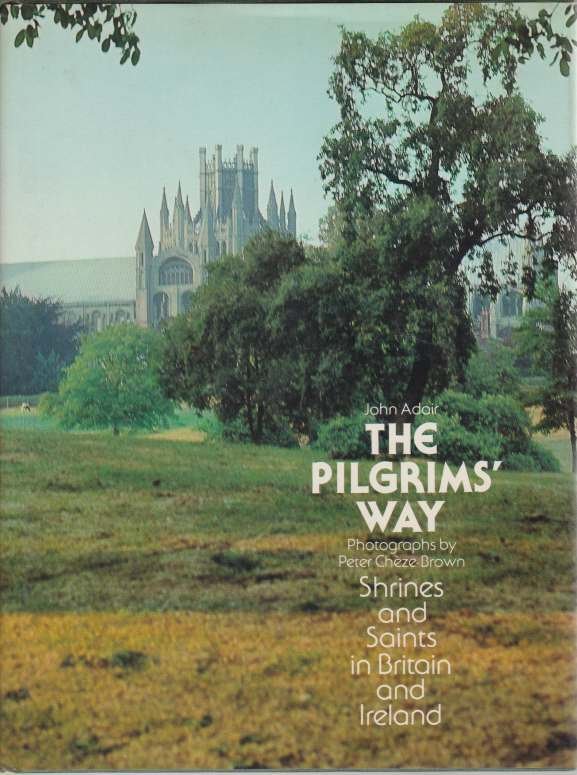 THE PILGRIMS' WAY Shrines and Saints in Britain and Ireland