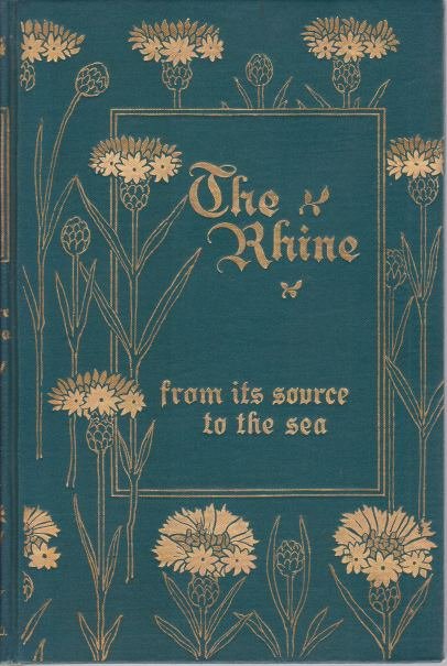 THE RHINE [TWO VOLUME SET] From its Source to the …