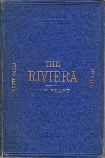 THE RIVIERA Or the Coast from Marseilles to Leghorn Including …