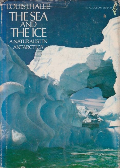 THE SEA AND THE ICE A Naturalist in Antarctica