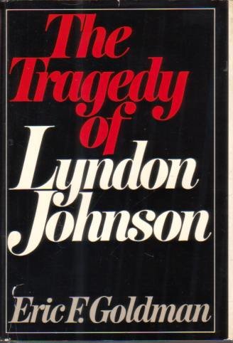 THE TRAGEDY OF LYNDON JOHNSON