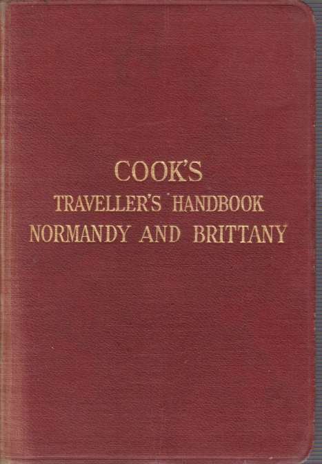 THE TRAVELLER'S HANDBOOK FOR NORMANDY & BRITTANY With Maps and …