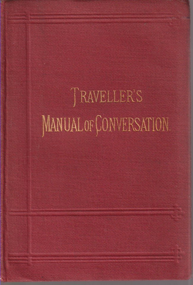 THE TRAVELLER'S MANUAL OF CONVERSATION IN FOUR LANGUAGES English, German, …