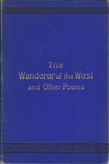 THE WANDERER OF THE WEST AND OTHER POEMS