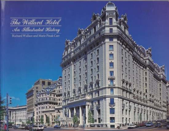 THE WILLARD HOTEL An Illustrated History