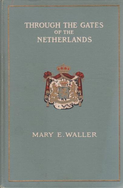 THROUGH THE GATES OF THE NETHERLANDS