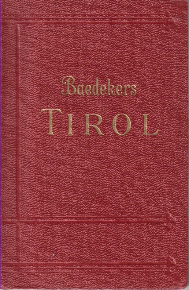 TIROL Vorarlberg, Westliches Salzburg, Hochkärnten. Handbuch Für Reisende