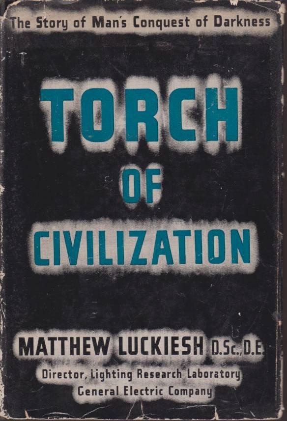 TORCH OF CIVILIZATION The Story of Man's Conquest of Darkness