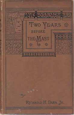 TWO YEARS BEFORE THE MAST A Personal Narrative