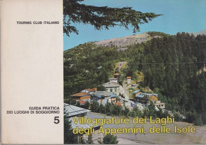 VILLEGGIATURE DEI LAGHI DEGLI APPENNINI, DELLE ISOLE Guida Pratica Dei …