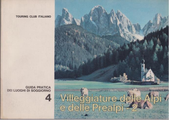 VILLEGIATURE DELLE ALPIE E DELLE PREALPI 2. TRENTINO, ALTO ADIGE, …