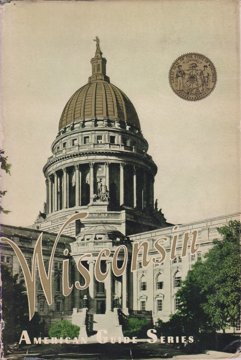 WISCONSIN A Guide to the Badger State