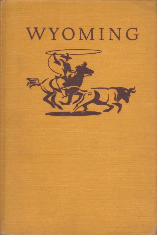 WYOMING A Guide to its History, Highways, and People