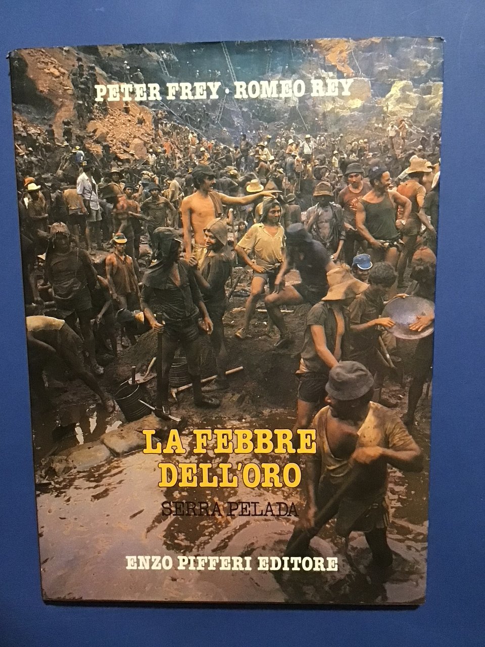 LA FEBBRE DELL'ORO. SERRA PELADA