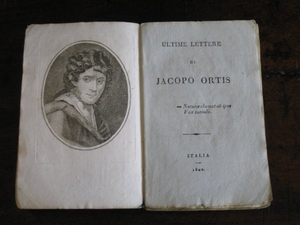 Ultime lettere di Jacopo Ortis. Naturae clamat ab ipso Vox …