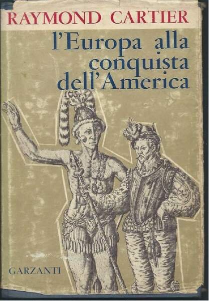 L'EUROPA ALLA CONQUISTA DELL'AMERICA