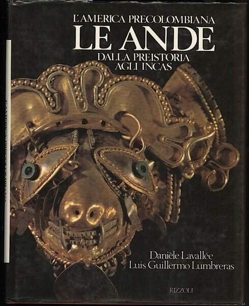 L'AMERICA PRECOLOMBIANA. LE ANDE. Dalla preistoria agli Incas