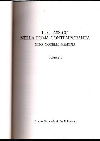 IL CLASSICO NELLA ROMA CONTEMPORANEA - Mito, modelli, memoria