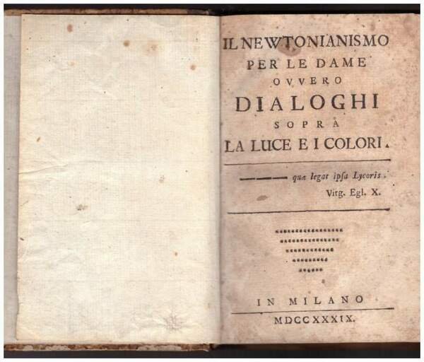IL NEWTONIANISMO PER LE DAME OVVERO DIALOGHI SOPRA LA LUCE …