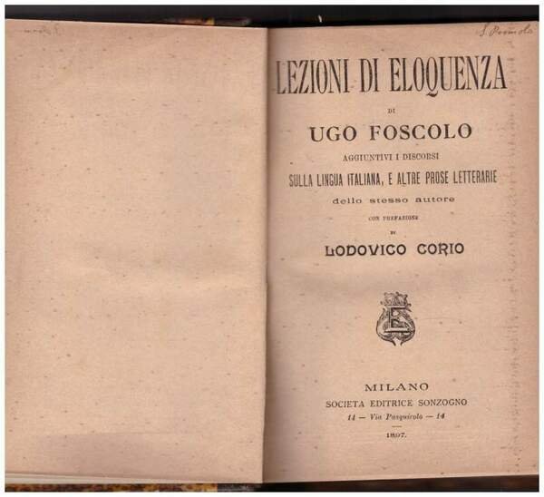 LEZIONI DI ELOQUENZA DI UGO FOSCOLO aggiuntivi i discorsi sulla …
