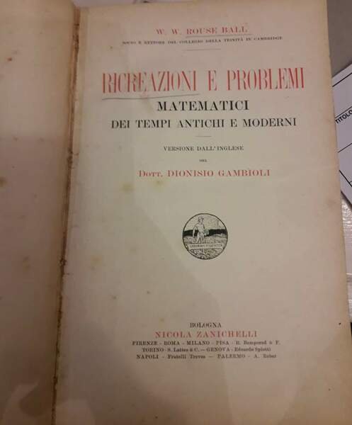 RICREAZIONI E PROBLEMI MATEMATICI DEI TEMPI ANTICHI E MODERNI(1910)