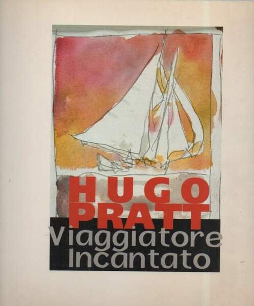 HUGO PRATT VIAGGIATORE INCANTATO (1996)