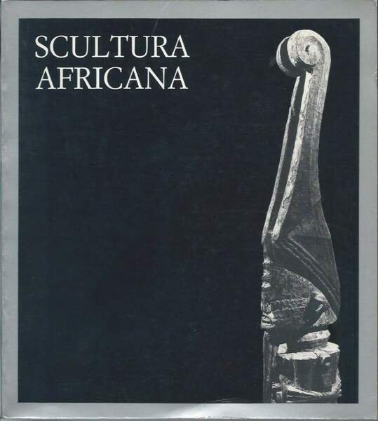 SCULTURA AFRICANA - Omaggio a André Malraux (1986)