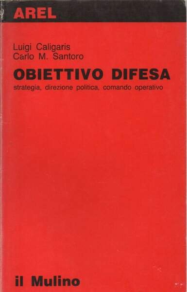 OBIETTIVO DIFESA Strategia, direzione politica, Comando operativo. (1986)