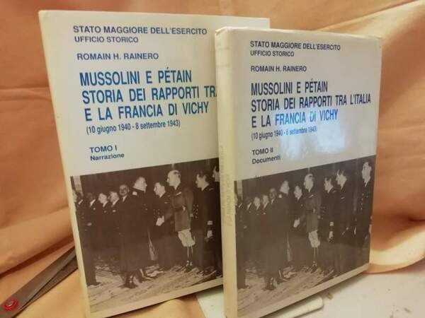 MUSSOLINI E PETAIN. STORIA DEI RAPPORTI TRA L'ITALIA E LA …