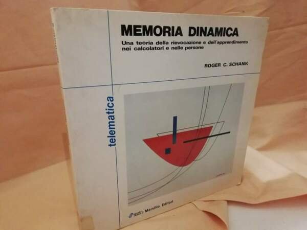 MEMORIA DINAMICA-Una teoria della rievocazione e dell'apprendimento nei calcolatori e …