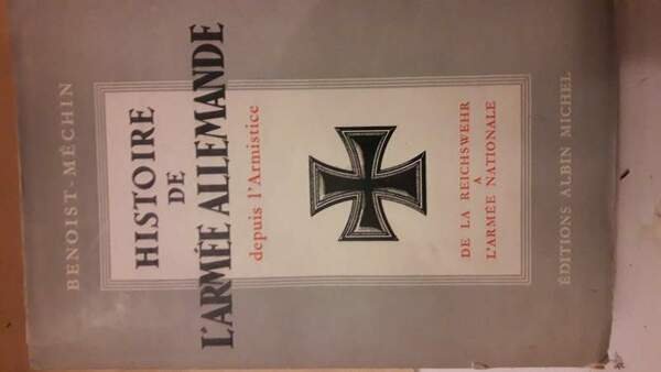 HISTOIRE DE L'ARMEE ALLEMANDE DEPUIS L'ARMISTICE DE LA REICHSWEHR A …