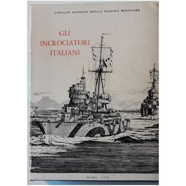 GLI INCROCIATORI ITALIANI-1861-1975(1976)