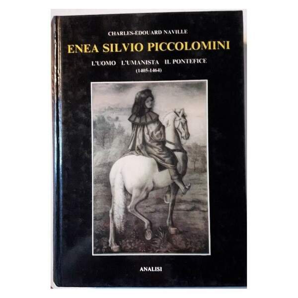 ENEA SILVIO PICCOLOMINI-L'UOMO, L'UMANISTA, IL PONTEFICE(1405-1464)(1984)