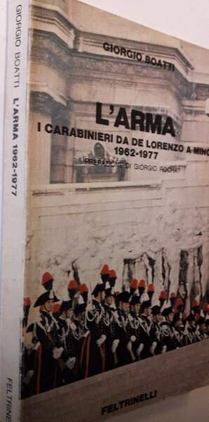 L'ARMA-I CARABINIERI DA DE LORENZO A MINO 1962-1977(1978)