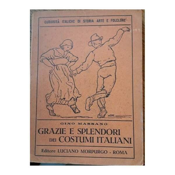 GRAZIE E SPLENDORI DEI COSTUMI ITALIANI1930)