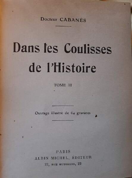 DANS LES COULISSE DE L'HISTOIRE- 3 VOLL.