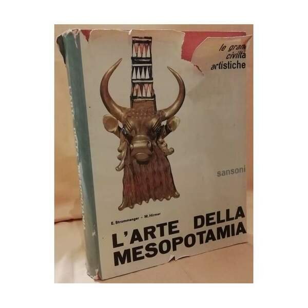 L'ARTE DELLA MESOPOTAMIA Dal 5000 a.C. ad Alessandro Magno (1963)